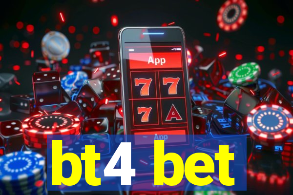 bt4 bet